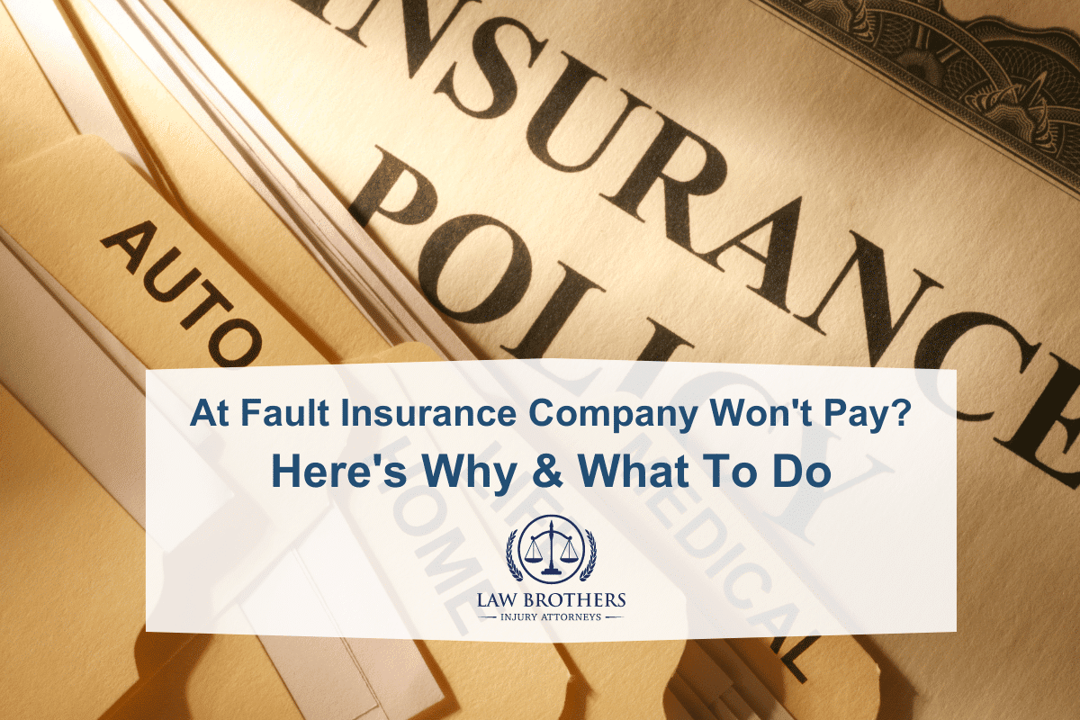 At Fault Insurance Company Won’t Pay? Here’s Why & What To Do